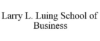 LARRY L. LUING SCHOOL OF BUSINESS