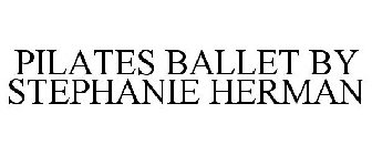 PILATES BALLET BY STEPHANIE HERMAN