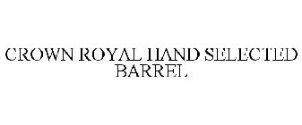 CROWN ROYAL HAND SELECTED BARREL