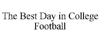 THE BEST DAY IN COLLEGE FOOTBALL