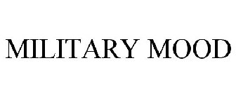 MILITARY MOOD