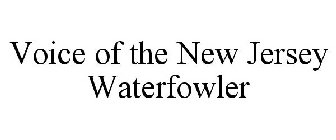 VOICE OF THE NEW JERSEY WATERFOWLER