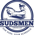 SUDSMEN OUR SUDS. YOUR SCHEDULE SUDSMEN.COM