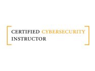 [ CERTIFIED CYBERSECURITY INSTRUCTOR ]