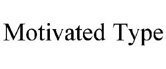 THE MOTIVATED TYPE