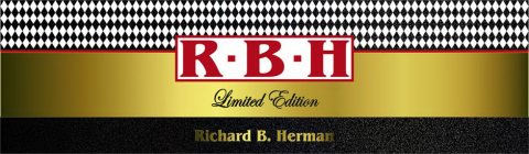 RBH LIMITED EDITION RICHARD B. HERMAN