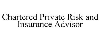 CHARTERED PRIVATE RISK AND INSURANCE ADVISOR