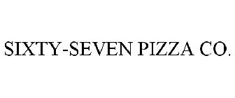 SIXTY SEVEN PIZZA CO.