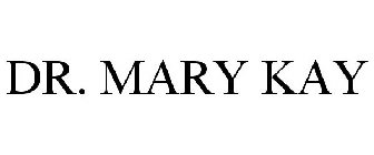 DR. MARY KAY