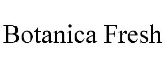 BOTANICA FRESH