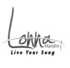 LONNA HARDIN LIVE YOUR SONG