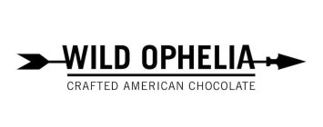 WILD OPHELIA CRAFTED AMERICAN CHOCOLATE