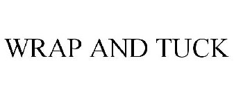 WRAP AND TUCK