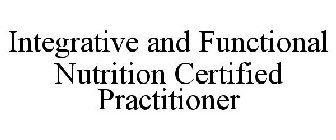 INTEGRATIVE AND FUNCTIONAL NUTRITION CERTIFIED PRACTITIONER