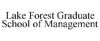 LAKE FOREST GRADUATE SCHOOL OF MANAGEMENT