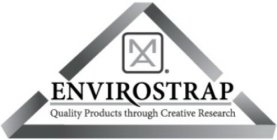 MA ENVIROSTRAP QUALITY PRODUCTS THROUGH CREATIVE RESEARCH