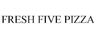 FRESH FIVE PIZZA