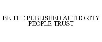 BE THE PUBLISHED AUTHORITY PEOPLE TRUST