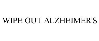 WIPE OUT ALZHEIMER'S