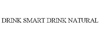 DRINK SMART DRINK NATURAL