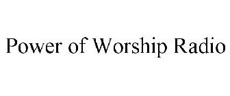 POWER OF WORSHIP RADIO