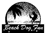 BEACH DOG FUN