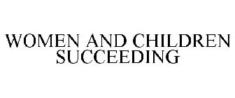 WOMEN AND CHILDREN SUCCEEDING