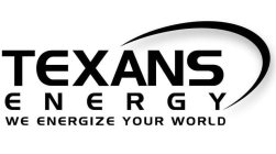 TEXANS ENERGY WE ENERGIZE YOUR WORLD