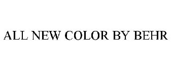 ALL NEW COLOR BY BEHR