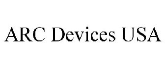 ARC DEVICES USA