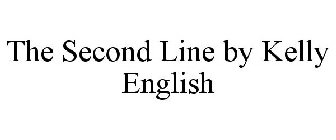 THE SECOND LINE BY KELLY ENGLISH