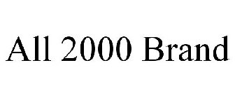 ALL 2000 BRAND