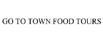 GO TO TOWN FOOD TOURS