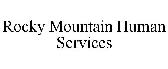 ROCKY MOUNTAIN HUMAN SERVICES