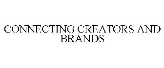 CONNECTING CREATORS AND BRANDS