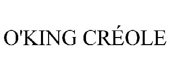 O'KING CRÉOLE