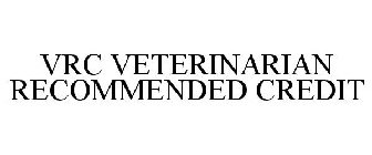 VRC VETERINARIAN RECOMMENDED CREDIT
