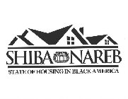 SHIBA NAREB REALTIST NATIONAL ASSOCIATION OF REAL ESTATE BROKERS STATE OF HOUSING IN BLACK AMERICA
