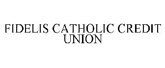 FIDELIS CATHOLIC CREDIT UNION