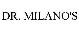 DR. MILANO'S