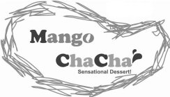 MANGO CHACHA SENSATIONAL DESSERT