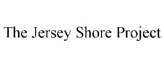 THE JERSEY SHORE PROJECT