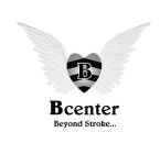 B BCENTER BEYOND STROKE...