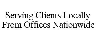 SERVING CLIENTS LOCALLY FROM OFFICES NATIONWIDE