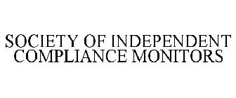 SOCIETY OF INDEPENDENT COMPLIANCE MONITORS
