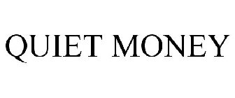 QUIET MONEY