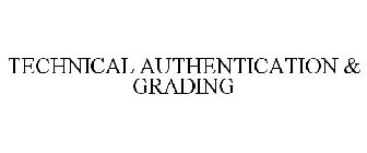 TECHNICAL AUTHENTICATION & GRADING