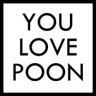YOU LOVE POON