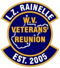 L.Z. RAINELLE W.V. VETERANS' REUNION EST. 2005