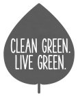 CLEAN GREEN. LIVE GREEN.